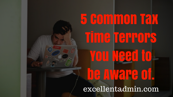 5 Common Tax Time Terrors You Need to Be Aware of
