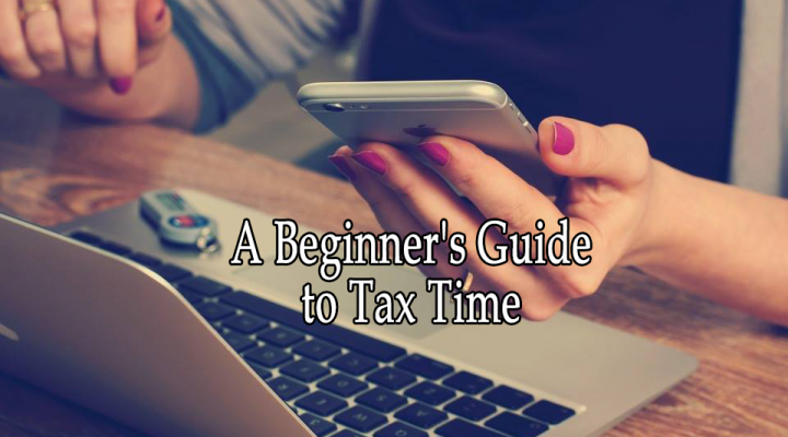 A Beginners Guide to Tax Time