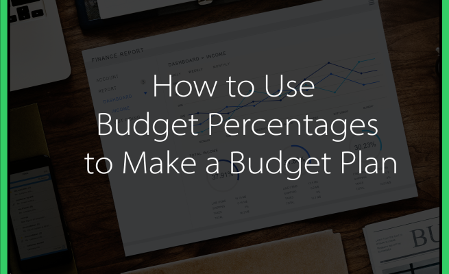 How to Use Budget Percentages to Make a Budget Plan