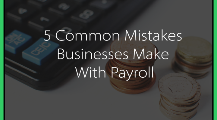 5 Common Mistakes Businesses Make With Payroll Services